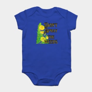 Don't Spray the Weeds Baby Bodysuit